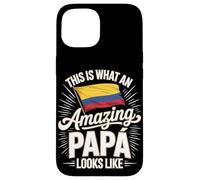 This Is What An Amazing Papá Looks Like Colombia Case for iPhone 15