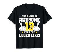 This is what an awesome 13 year old looks like 13th birthday T-Shirt