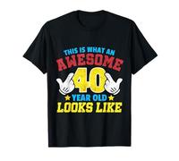 This is what an awesome 40 year old looks like 40th birthday T-Shirt