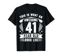 This is What an Awesome 41 Year Old Looks Like 41st Birthday T-Shirt