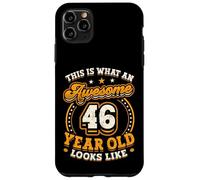 This Is What An Awesome 46 Year Old Looks Like 46th Birthday Case for iPhone 11 Pro Max