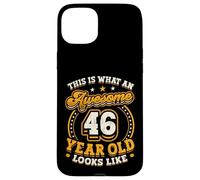 This Is What An Awesome 46 Year Old Looks Like 46th Birthday Case for iPhone 15 Plus