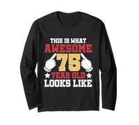 This is What an Awesome 75 Year Old Looks Like 75th Birthday Long Sleeve T-Shirt
