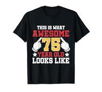 This is What an Awesome 75 Year Old Looks Like 75th Birthday T-Shirt