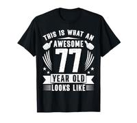 This is What an Awesome 77 Year Old Looks Like 77th Birthday T-Shirt