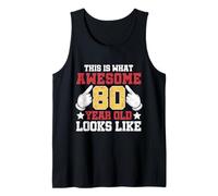 This is What an Awesome 80 Year Old Looks Like 80th Birthday Tank Top