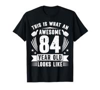 This is What an Awesome 84 Year Old Looks Like 84th Birthday T-Shirt
