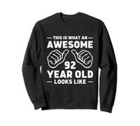 This is What an Awesome 92 Year Old Looks Like Sweatshirt