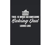 this is what an awesome baking dad looks like baking notebook |: sketchbook with 120 pages lined, notebook lined, notebook ruled, Notebook, drawing book, 120 pages softcover (6x9 inch)