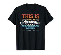 THIS IS WHAT AN AWESOME BEACH BUGGY DRIVER LOOKS LIKE T-Shirt