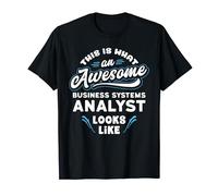 This Is What An Awesome Business Systems Analyst Looks Like T-Shirt