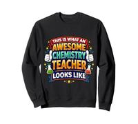 This is What An Awesome Chemistry Teacher Looks Like Funny Sweatshirt