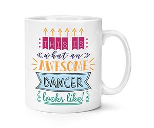 This is What an Awesome Dancer Looks Like 10oz Mug Cup