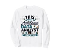 This Is What an Awesome Data Analyst Looks Like Sweatshirt