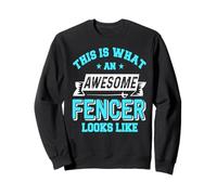 This Is What An Awesome Fencer Looks Like Funny Sweatshirt