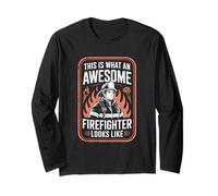 This Is What An Awesome Firefighter Looks Like Long Sleeve T-Shirt