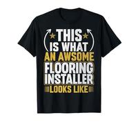 This is What an Awesome Flooring Installer Looks Like T-Shirt