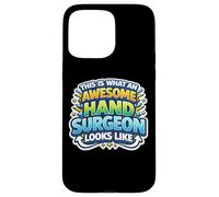 This is What An Awesome Hand Surgeon Looks Like Funny Doctor Case for iPhone 15 Pro Max