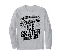 This is What an Awesome Ice Skater Looks Like Long Sleeve T-Shirt