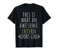 This is What an Awesome Intern Looks Like Internship T-Shirt