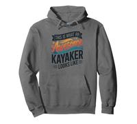 This Is What An Awesome Kayaker Looks Like Pullover Hoodie