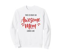 This Is What An Awesome Mom Looks Like Cute Mom Sweatshirt