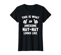 This is What an Awesome Nay-Nay Looks Like Grandma NayNay T-Shirt