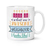 This is What an Awesome Neighbour Looks Like 10oz Mug Cup