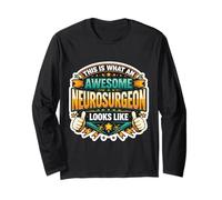 This is What an Awesome Neurosurgeon Looks Like Doctor MD Long Sleeve T-Shirt