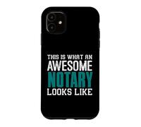 This is what an awesome Notary looks like Funny Notaries Case for iPhone 11