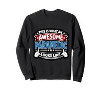 This Is What An Awesome Paramedic Looks Like Funny EMT Medic Sweatshirt