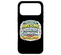 This is What An Awesome Pediatric Surgeon Looks Like Funny Case for iPhone 17 Pro Max