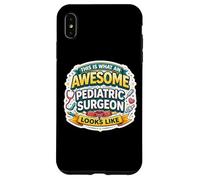 This is What An Awesome Pediatric Surgeon Looks Like Funny Case for iPhone XS Max