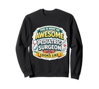 This is What An Awesome Pediatric Surgeon Looks Like Funny Sweatshirt