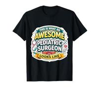 This is What an Awesome Pediatric Surgeon Looks Like Funny T-Shirt