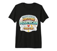 This is What an Awesome Pediatrician Looks Like Paediatrics Premium T-Shirt