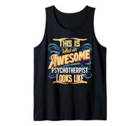 This is What an Awesome Psychotherapist Looks Like Funny Tank Top