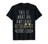 This is What an Awesome Retirement Looks Like Retired Funny T-Shirt