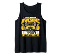 This is What an Awesome School Bus Driver Looks Like Tank Top