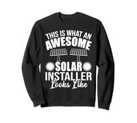 This Is What An Awesome Solar Installer Looks Like Sweatshirt