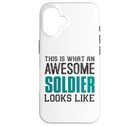 This is what an awesome Soldier looks like Funny Military Case for iPhone 16