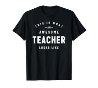 This is What an Awesome Teacher Looks Like T-Shirt