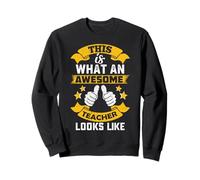 This Is What An Awesome Teacher Looks Like Teaching School Sweatshirt