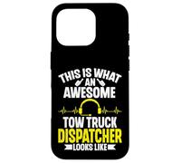 This Is What an Awesome Tow Truck Dispatcher Looks Like Case for iPhone 16 Pro