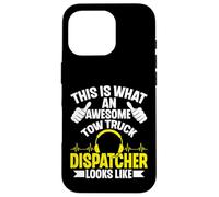 This Is What an Awesome Tow Truck Dispatcher Looks Like Case for iPhone 16 Pro