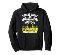 This Is What an Awesome Tow Truck Dispatcher Looks Like Pullover Hoodie