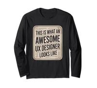 This Is What An Awesome UX Designer Looks Like Long Sleeve T-Shirt