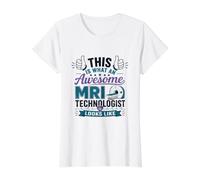This is What an MRI Technologist Looks Like Value Graphic T-Shirt, Women, White, S