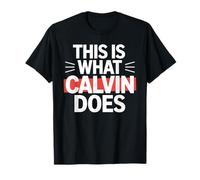 This is What Calvin Does Shirt for Calvin T-Shirt