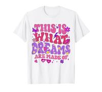 This Is What Dreams Are Made Of T-Shirt